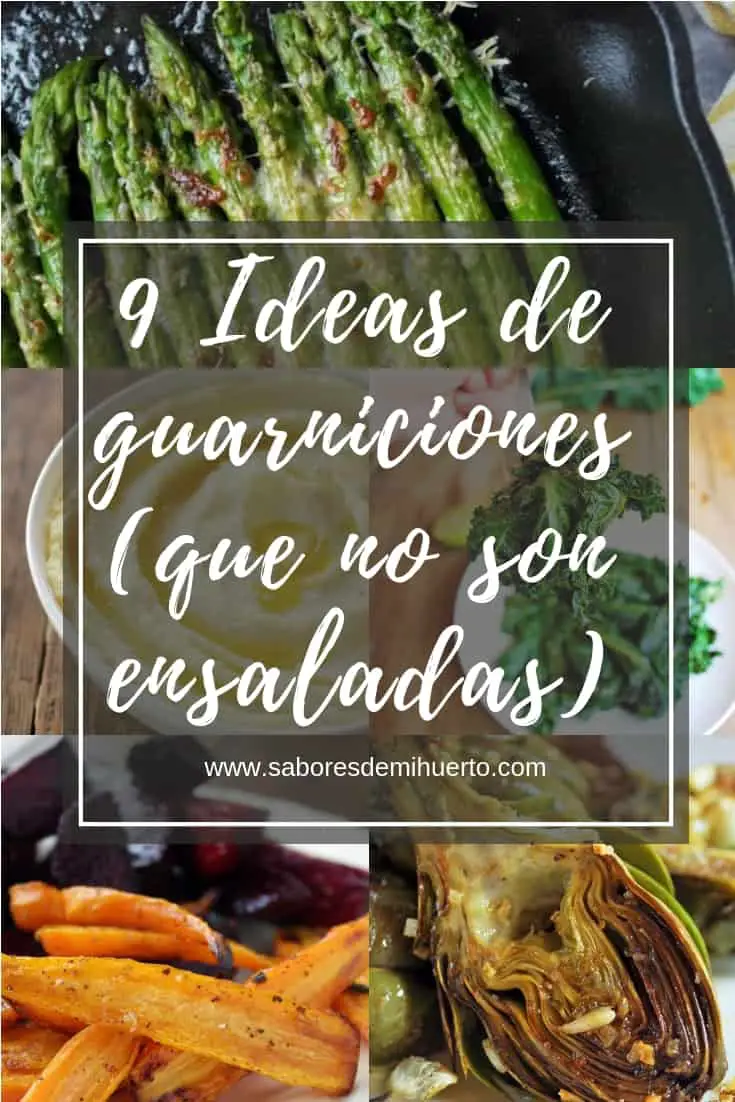 9 Ideas de guarniciones (que no son ensaladas)